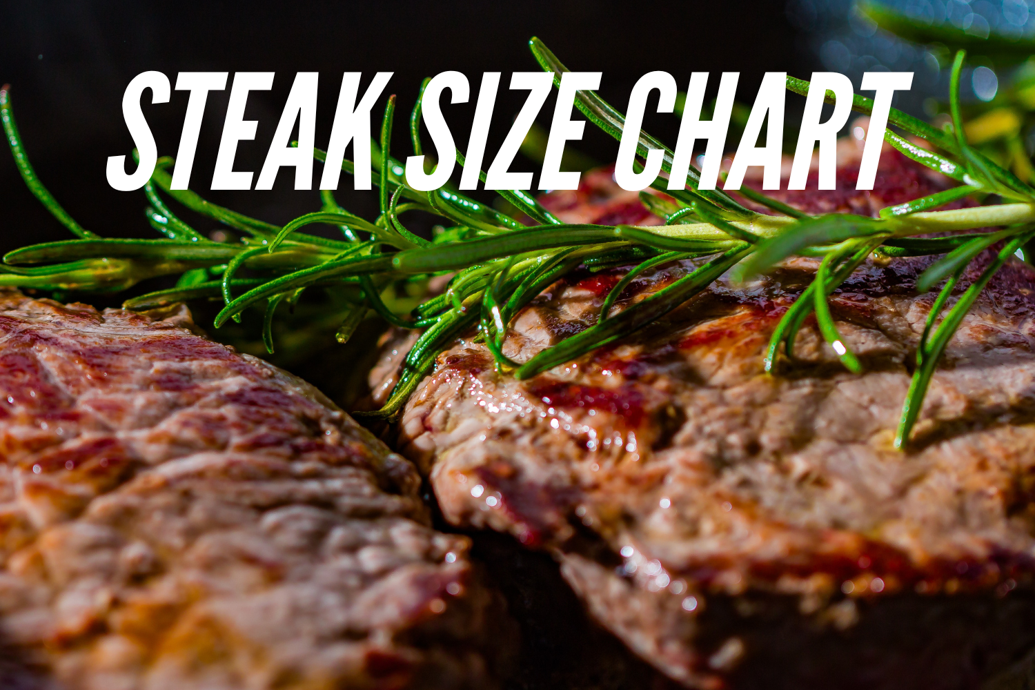 Get Your Grill On The Ultimate Guide To Steak Sizes And Cuts cooked-steak-chart